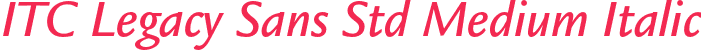 ITC Legacy Sans Std Medium Italic